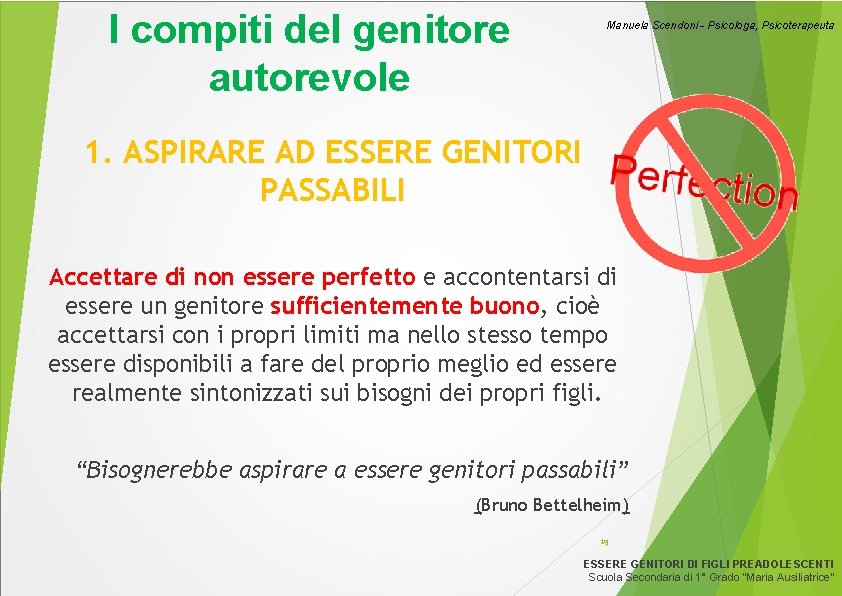 I compiti del genitore autorevole Manuela Scendoni - Psicologa, Psicoterapeuta 1. ASPIRARE AD ESSERE