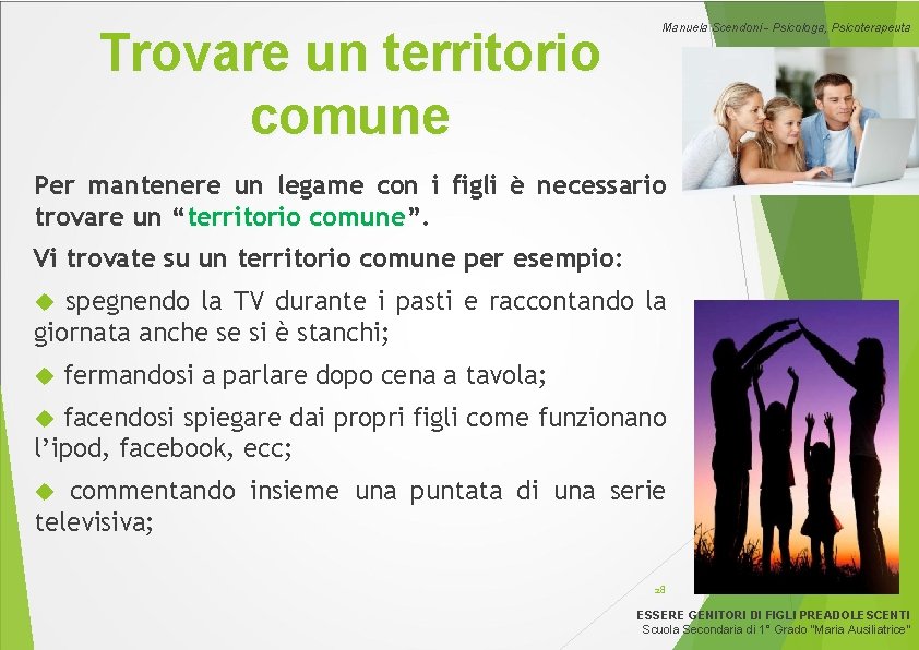 Trovare un territorio comune Manuela Scendoni - Psicologa, Psicoterapeuta Per mantenere un legame con