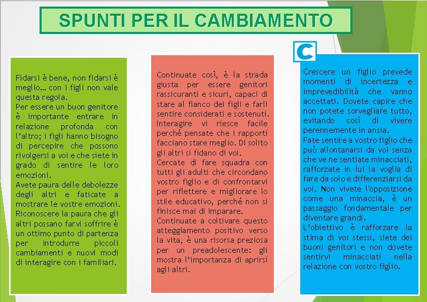 SPUNTI PER IL CAMBIAMENTO Fidarsi è bene, non fidarsi è meglio… con i figli