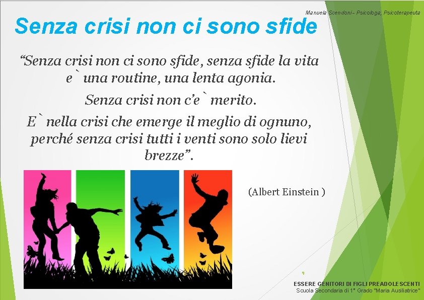 Manuela Scendoni - Psicologa, Psicoterapeuta Senza crisi non ci sono sfide “Senza crisi non