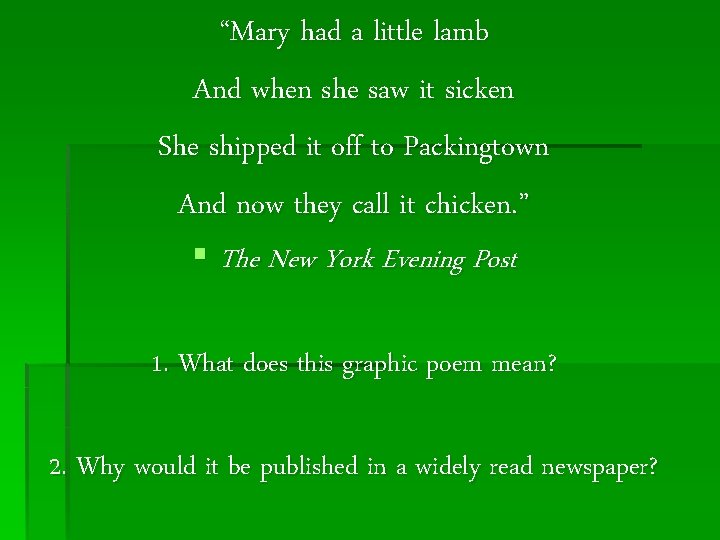 “Mary had a little lamb And when she saw it sicken She shipped it