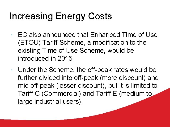 Increasing Energy Costs EC also announced that Enhanced Time of Use (ETOU) Tariff Scheme,