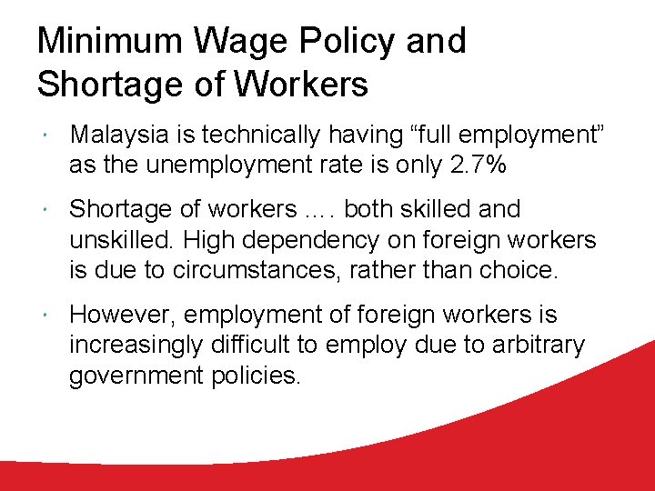 Minimum Wage Policy and Shortage of Workers Malaysia is technically having “full employment” as