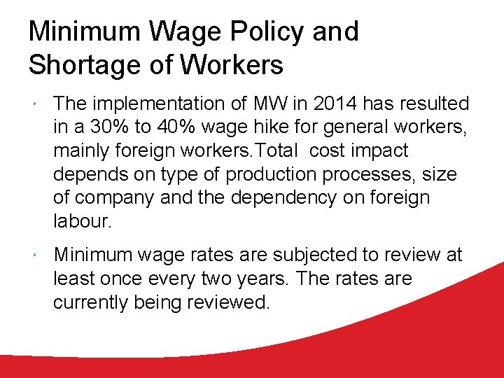 Minimum Wage Policy and Shortage of Workers The implementation of MW in 2014 has
