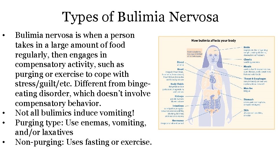 Types of Bulimia Nervosa • • Bulimia nervosa is when a person takes in