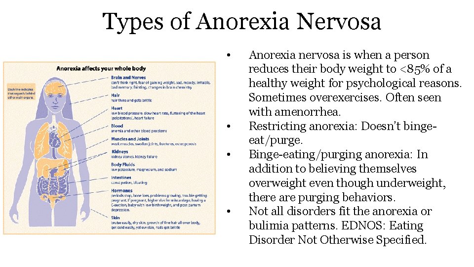Types of Anorexia Nervosa • • Anorexia nervosa is when a person reduces their