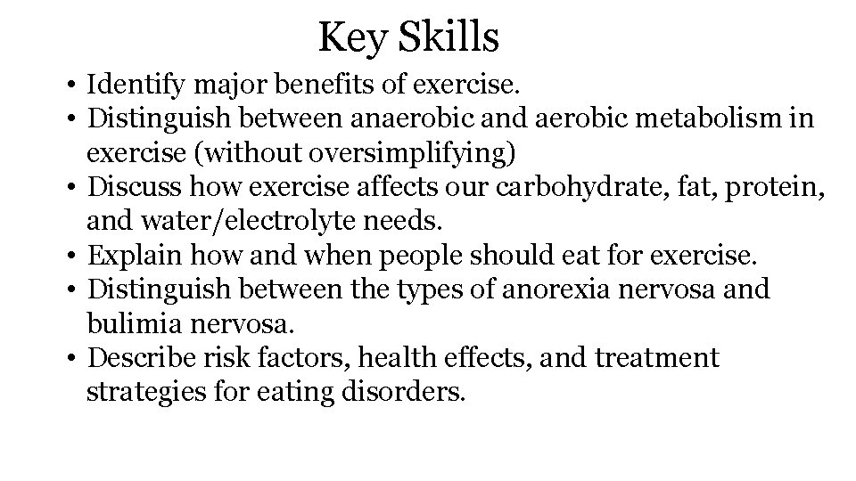 Key Skills • Identify major benefits of exercise. • Distinguish between anaerobic and aerobic