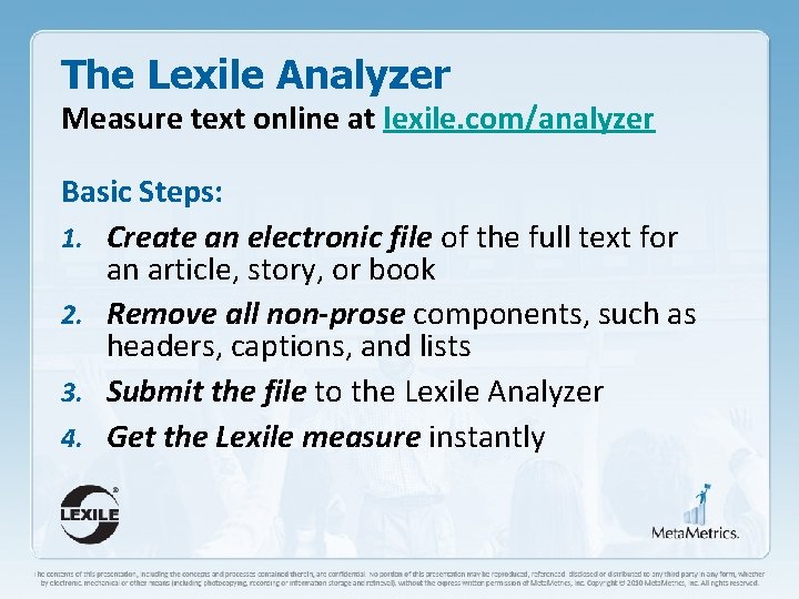 The Lexile Analyzer Measure text online at lexile. com/analyzer Basic Steps: 1. Create an