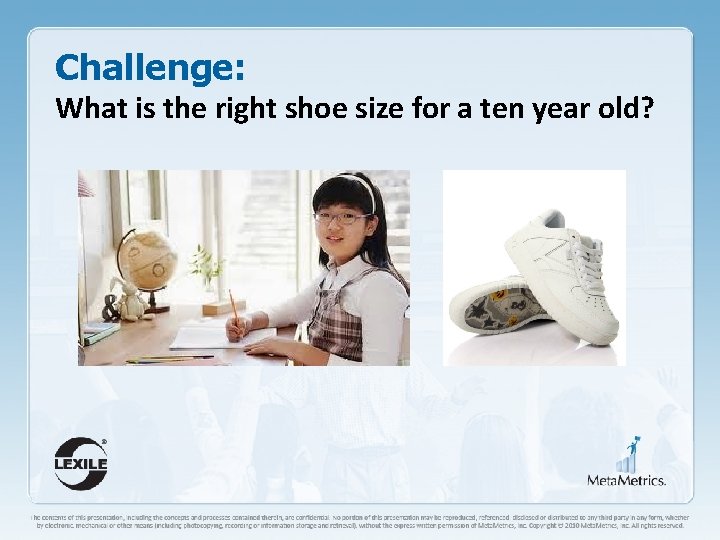 Challenge: What is the right shoe size for a ten year old? 