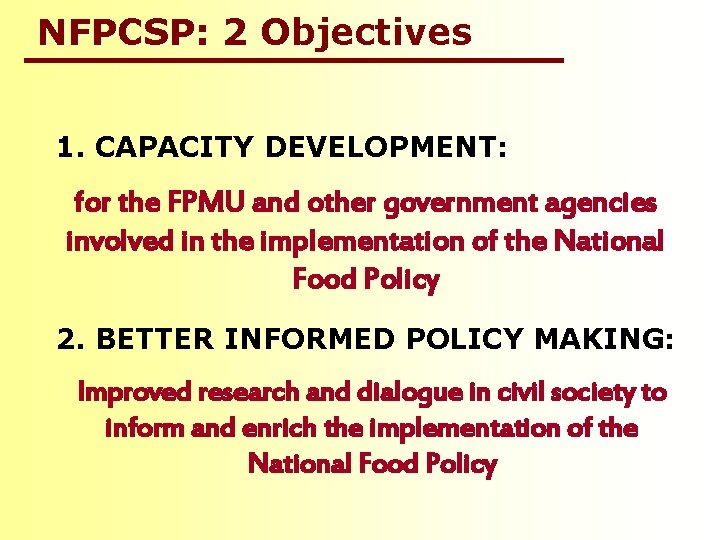NFPCSP: 2 Objectives 1. CAPACITY DEVELOPMENT: for the FPMU and other government agencies involved