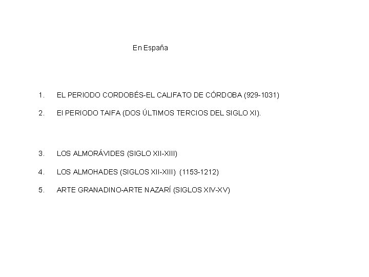 En España 1. EL PERIODO CORDOBÉS-EL CALIFATO DE CÓRDOBA (929 -1031) 2. El PERIODO