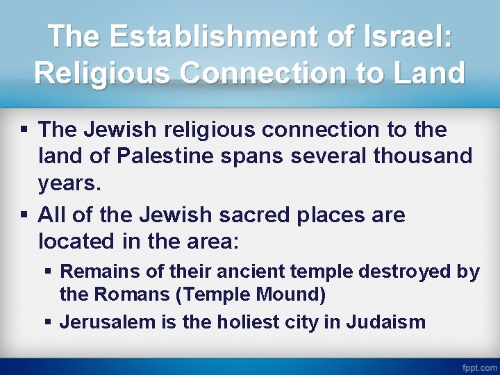 The Establishment of Israel: Religious Connection to Land § The Jewish religious connection to