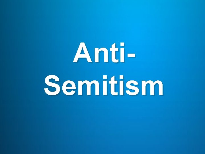 Anti. Semitism 
