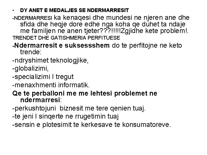  • DY ANET E MEDALJES SE NDERMARRESIT -NDERMARRESI ka kenaqesi dhe mundesi ne