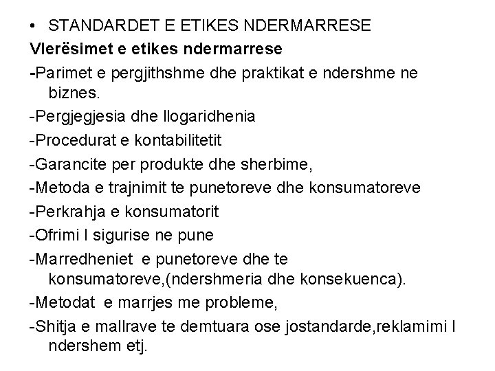  • STANDARDET E ETIKES NDERMARRESE Vlerësimet e etikes ndermarrese -Parimet e pergjithshme dhe