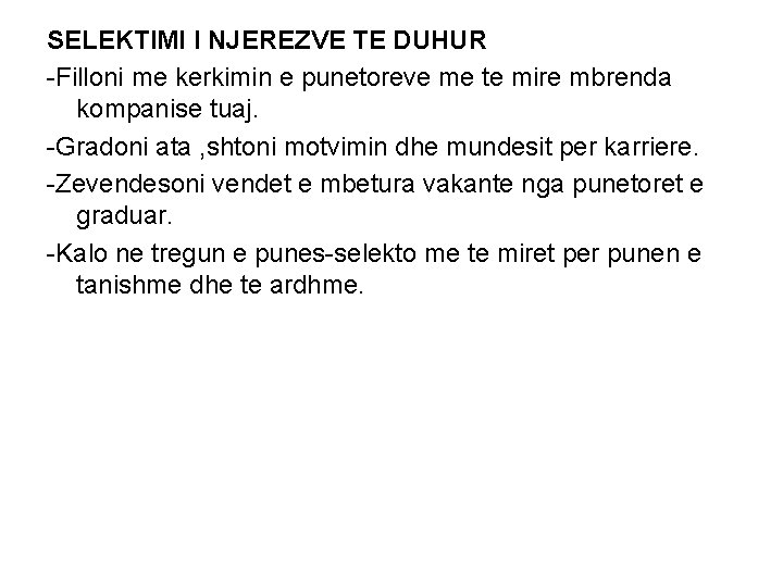 SELEKTIMI I NJEREZVE TE DUHUR -Filloni me kerkimin e punetoreve me te mire mbrenda