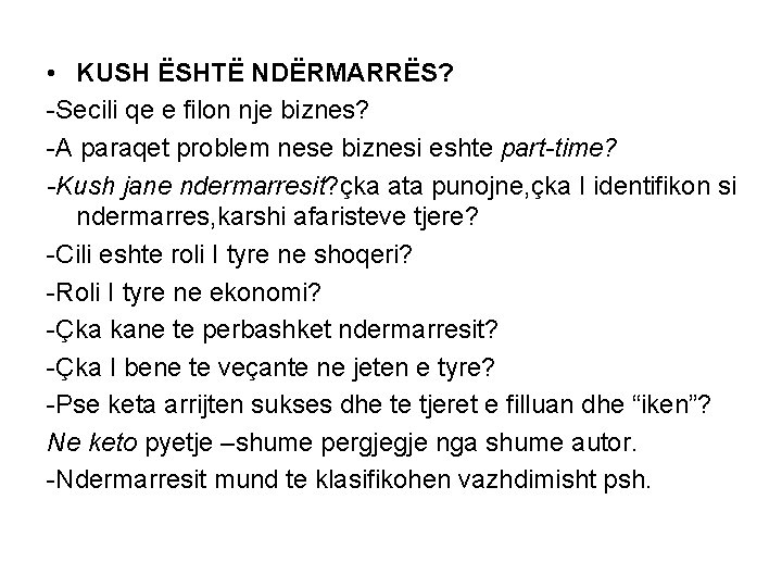  • KUSH ËSHTË NDËRMARRËS? -Secili qe e filon nje biznes? -A paraqet problem