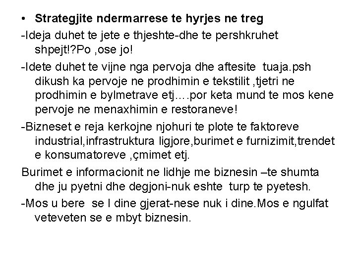  • Strategjite ndermarrese te hyrjes ne treg -Ideja duhet te jete e thjeshte-dhe