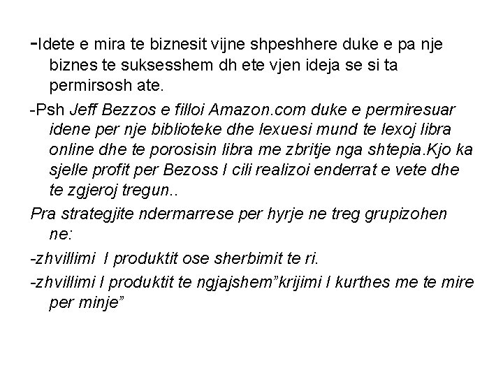 -Idete e mira te biznesit vijne shpeshhere duke e pa nje biznes te suksesshem