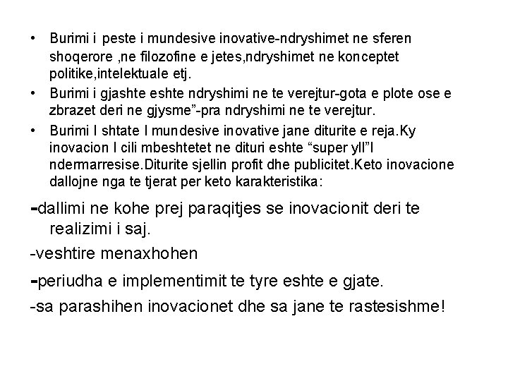  • Burimi i peste i mundesive inovative-ndryshimet ne sferen shoqerore , ne filozofine