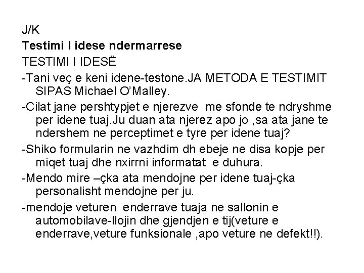 J/K Testimi I idese ndermarrese TESTIMI I IDESË -Tani veç e keni idene-testone. JA