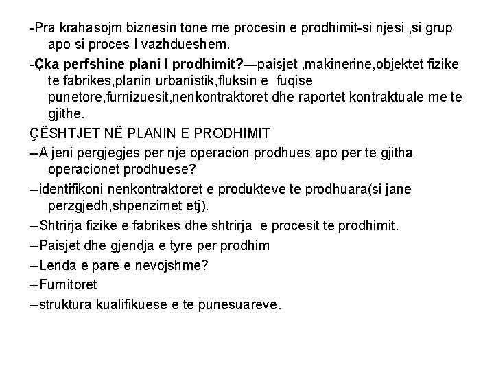 -Pra krahasojm biznesin tone me procesin e prodhimit-si njesi , si grup apo si