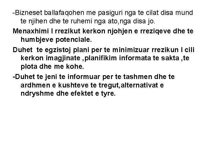 -Bizneset ballafaqohen me pasiguri nga te cilat disa mund te njihen dhe te ruhemi