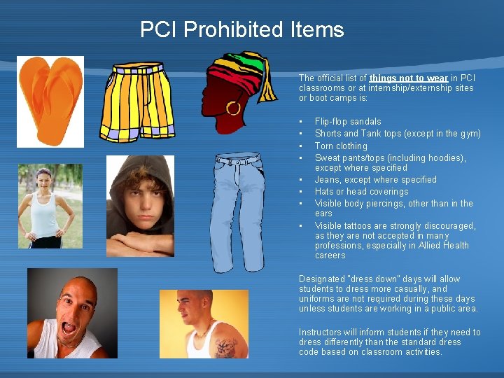 PCI Prohibited Items The official list of things not to wear in PCI classrooms