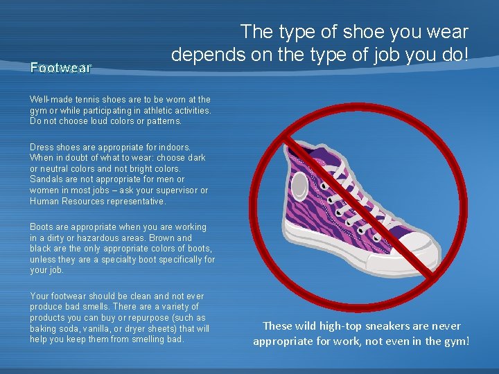 Footwear The type of shoe you wear depends on the type of job you