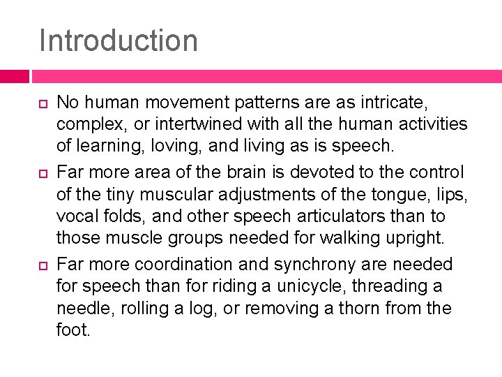 Introduction No human movement patterns are as intricate, complex, or intertwined with all the