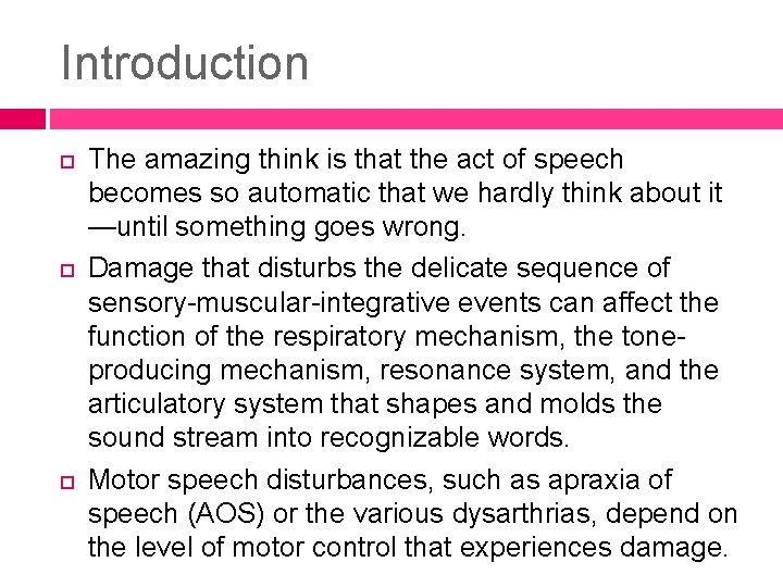 Introduction The amazing think is that the act of speech becomes so automatic that