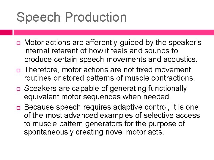 Speech Production Motor actions are afferently-guided by the speaker’s internal referent of how it