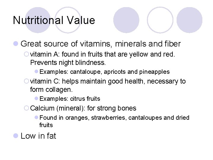 Nutritional Value l Great source of vitamins, minerals and fiber ¡ vitamin A: found