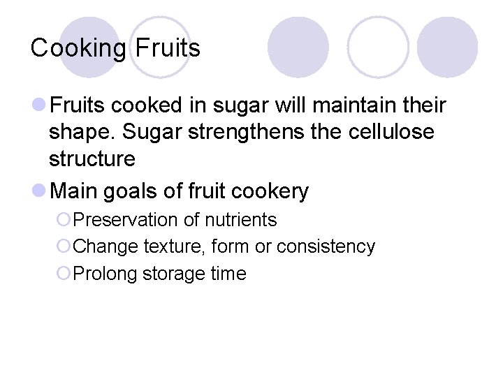 Cooking Fruits l Fruits cooked in sugar will maintain their shape. Sugar strengthens the