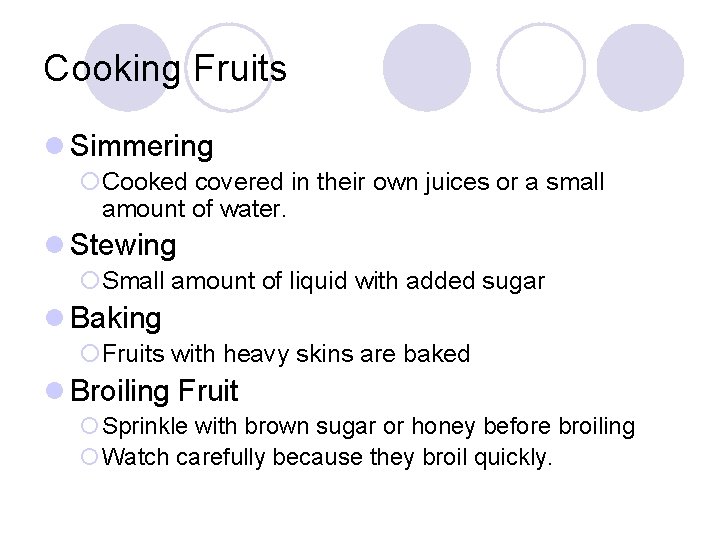 Cooking Fruits l Simmering ¡Cooked covered in their own juices or a small amount