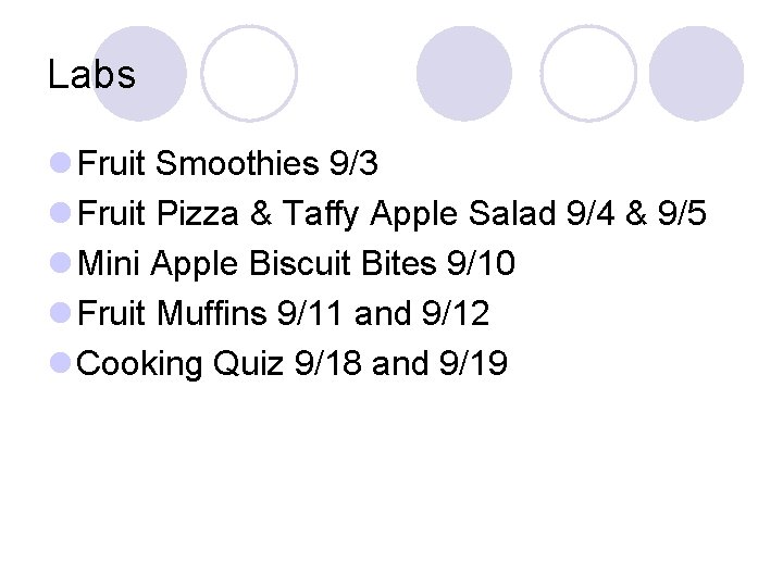 Labs l Fruit Smoothies 9/3 l Fruit Pizza & Taffy Apple Salad 9/4 &