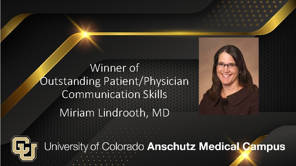Winner of Outstanding Patient/Physician Communication Skills Miriam Lindrooth, MD 