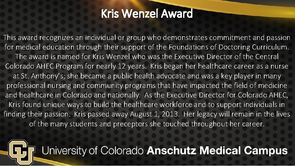 Kris Wenzel Award This award recognizes an individual or group who demonstrates commitment and