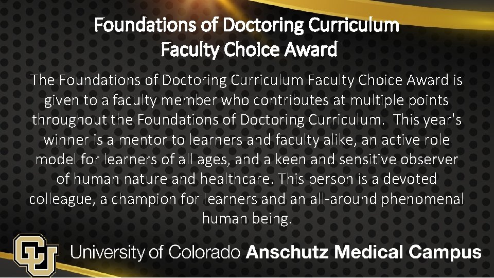 Foundations of Doctoring Curriculum Faculty Choice Award The Foundations of Doctoring Curriculum Faculty Choice