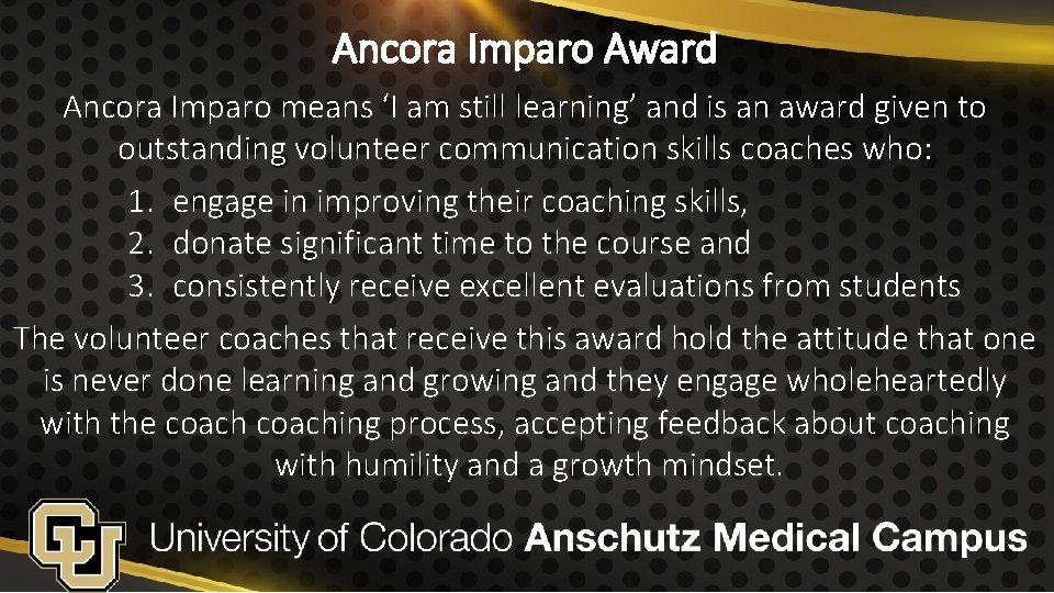Ancora Imparo Award Ancora Imparo means ‘I am still learning’ and is an award