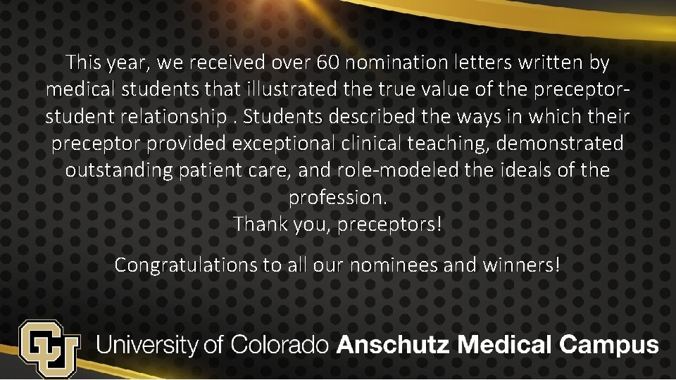 This year, we received over 60 nomination letters written by medical students that illustrated