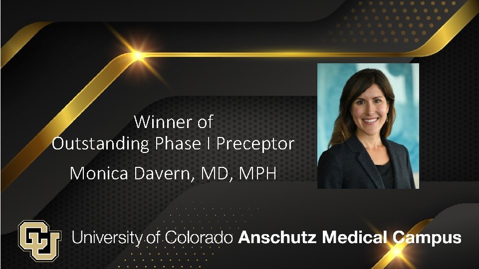 Winner of Outstanding Phase I Preceptor Monica Davern, MD, MPH 