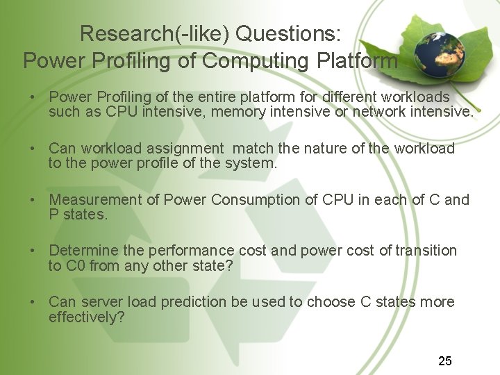 Research(-like) Questions: Power Profiling of Computing Platform • Power Profiling of the entire platform