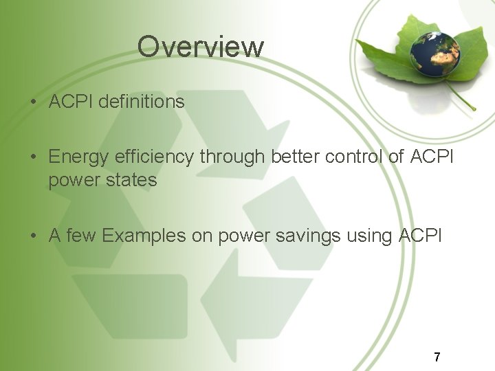 Overview • ACPI definitions • Energy efficiency through better control of ACPI power states