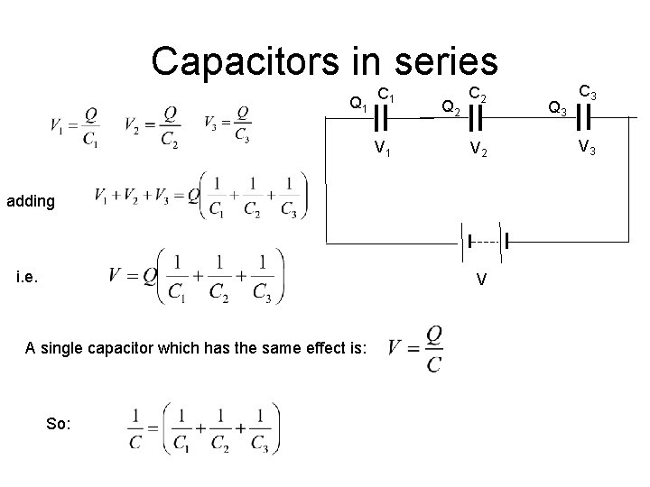 Capacitors in series Q 1 C 1 V 1 Q 2 C 2 V Capacitors in series Q 1 C 1 V 1 Q 2 C 2 V