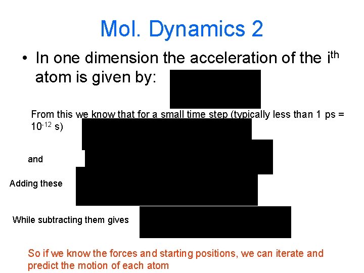 Mol. Dynamics 2 • In one dimension the acceleration of the ith atom is