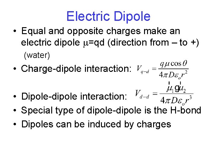 Electric Dipole • Equal and opposite charges make an electric dipole m=qd (direction from