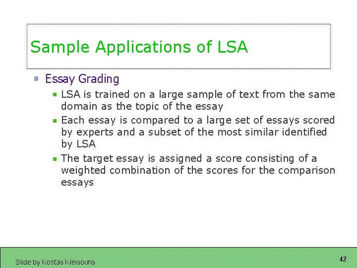 Sample Applications of LSA Essay Grading LSA is trained on a large sample of