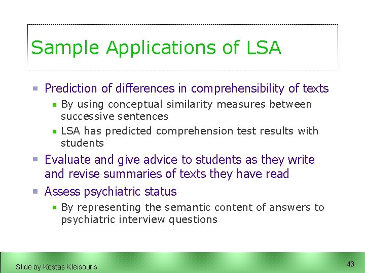 Sample Applications of LSA Prediction of differences in comprehensibility of texts By using conceptual