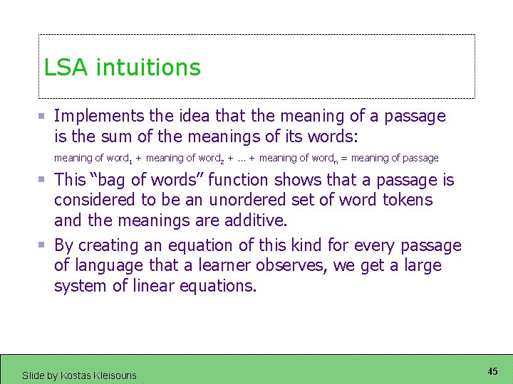 LSA intuitions Implements the idea that the meaning of a passage is the sum